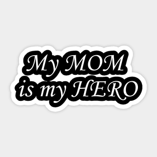 Mom Acronym My Mom is my Hero Sticker